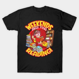 WEEKENDS are for READING! T-Shirt